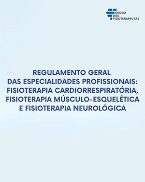 Regulamento Geral das Especialidades Profissionais: Fisioterapia Cardiorrespiratória, Fisioterapia Músculo-Esquelética e Fisioterapia Neurológica
